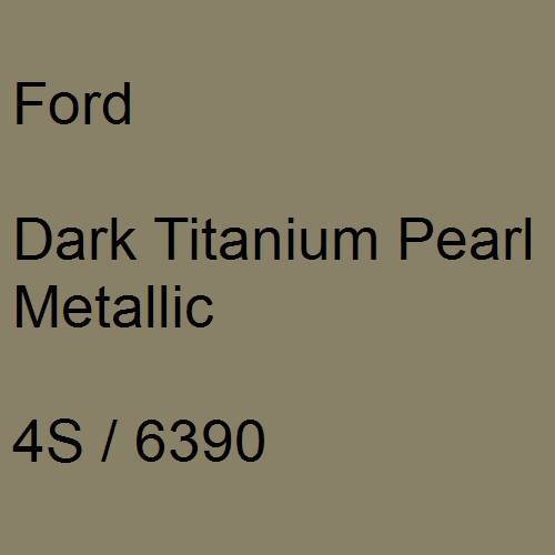 Ford, Dark Titanium Pearl Metallic, 4S / 6390.